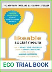 Likeable Social Media: How to Delight Your Customers, Create an Irresistible Brand, and Be Generally Amazing on Facebook (And Other Social Networks)