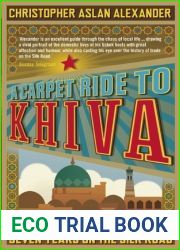 A Carpet Ride to Khiva: Seven Years on the Silk Road
