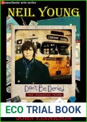 Neil Young: Don|t Be Denied - The Canadian Years