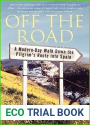 Off the Road: A Modern-Day Walk Down the Pilgrim|s Route into Spain