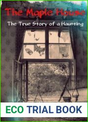 The Maple House: The True Story of a Haunting