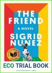 The Friend: A Novel