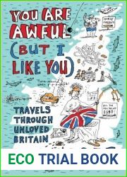 You are Awful (But I Like You): Travels Around Unloved Britain