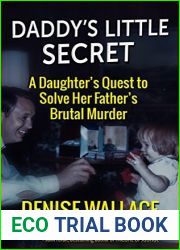 Daddy|s Little Secret: A Daughter|s Quest To Solve Her Father|s Brutal Murder