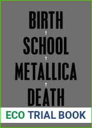 Birth School Metallica Death: v. I