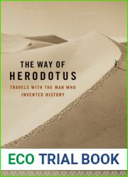 The Way of Herodotus: Travels With the Man Who Invented History