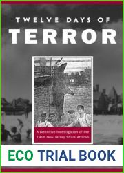 Twelve Days of Terror: A Definitive Investigation of the 1916 New Jersey Shark Attacks