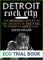 Detroit Rock City: The Uncensored History of Rock ‘n| Roll in America|s Loudest City