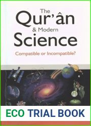 The Qur|an and Modern Science, Compatible or Incompatible