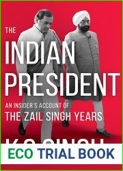The Indian President: An Insider|s Account of the Zail Singh Years