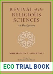 Al Ghazali|s Revival Of The Religious Sciences: An Abridgement