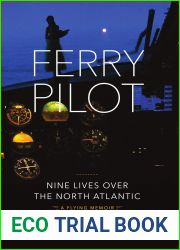 FERRY PILOT: Nine Lives Over the North Atlantic