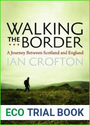 Walking the Border: A Journey Between Scotland and England