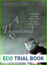 A Thousand Sisters: My Journey Into the Worst Place on Earth to Be a Woman