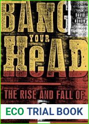 Bang Your Head: The Rise and Fall of Heavy Metal