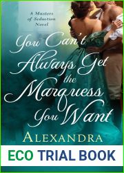 You Can|t Always Get the Marquess You Want (Masters of Seduction, #2)