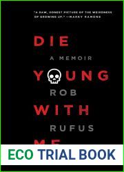 Die Young with Me: A Memoir