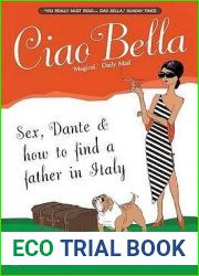 Ciao Bella: Sex, Dante and how to find your father in Italy [NEW EDITION]: In Search of My Italian Father