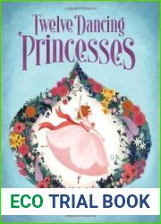 The Twelve Dancing Princesses (Books about Princess Dancing, Unicorn Books for Girls and Kids)