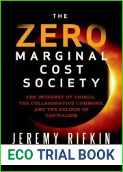 The Zero Marginal Cost Society: The Internet of Things, the Collaborative Commons, and the Eclipse of Capitalism