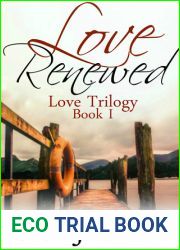 Love Renewed (Love Trilogy, #1)