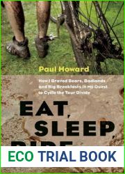 Eat, Sleep, Ride: How I Braved Bears, Badlands, and Big Breakfasts in My Quest to Cycle the Tour Divide