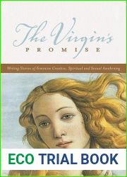 The Virgin|s Promise: Writing Stories of Feminine Creative, Spiritual and Sexual Awakening