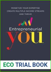 Entrepreneurial You: Monetize Your Expertise, Create Multiple Income Streams, and Thrive