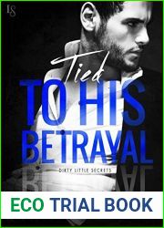 Tied to His Betrayal (Dirty Little Secrets, #2)