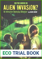 Can You Survive an Alien Invasion?: An Interactive Doomsday Adventure