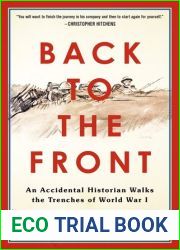 Back to the Front: An Accidental Historian Walks the Trenches of World War 1