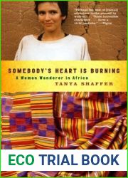 Somebody|s Heart Is Burning: A Woman Wanderer in Africa