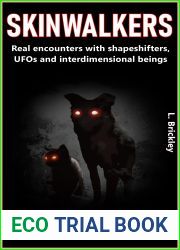 SKINWALKERS : Real encounters with shapeshifters, UFOs and interdimensional beings - Featuring new reports from the Skinwalker Ranch and beyond! (Lee Brickley|s Paranormal X-Files)