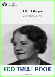 Delphi Complete Works of Ellen Glasgow (Illustrated)