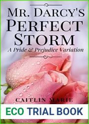 Mr. Darcy|s Perfect Storm: A Pride and Prejudice Variation