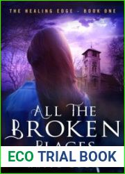 All the Broken Places (The Healing Edge, #1)