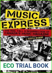 Music Express: The Rise, Fall and Resurrection of Canada|s Music Magazine
