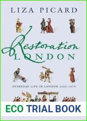 Restoration London : Everyday Life in the 1660s