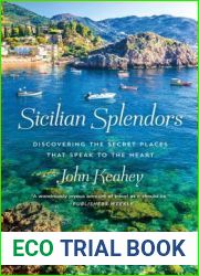 Sicilian Splendors: Discovering the Secret Places That Speak to the Heart