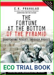 The Fortune at the Bottom of the Pyramid: Eradicating Poverty Through Profits