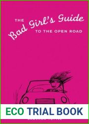 The Bad Girl|s Guide to the Open Road