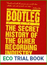 Bootleg: The Secret History of the Other Recording Industry