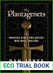 The Plantagenets: The Warrior Kings and Queens Who Made England