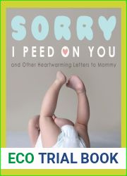 Sorry I Peed on You (and Other Heartwarming Letters to Mommy)