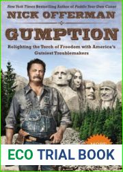 Gumption: Relighting the Torch of Freedom with America|s Gutsiest Troublemakers