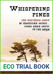 Whispering Pines: The Northern Roots of American Music … From Hank Snow to The Band