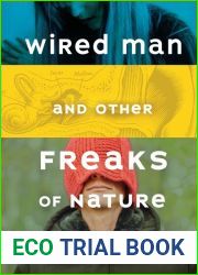 Wired Man and Other Freaks of Nature