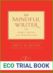The Mindful Writer: Noble Truths of the Writing Life