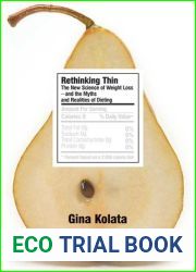 Rethinking Thin: The New Science of Weight Loss - And the Myths and Realities of Dieting