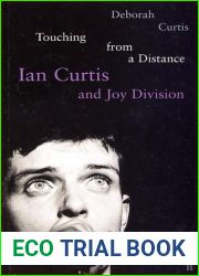 Touching from a Distance: Ian Curtis and Joy Division